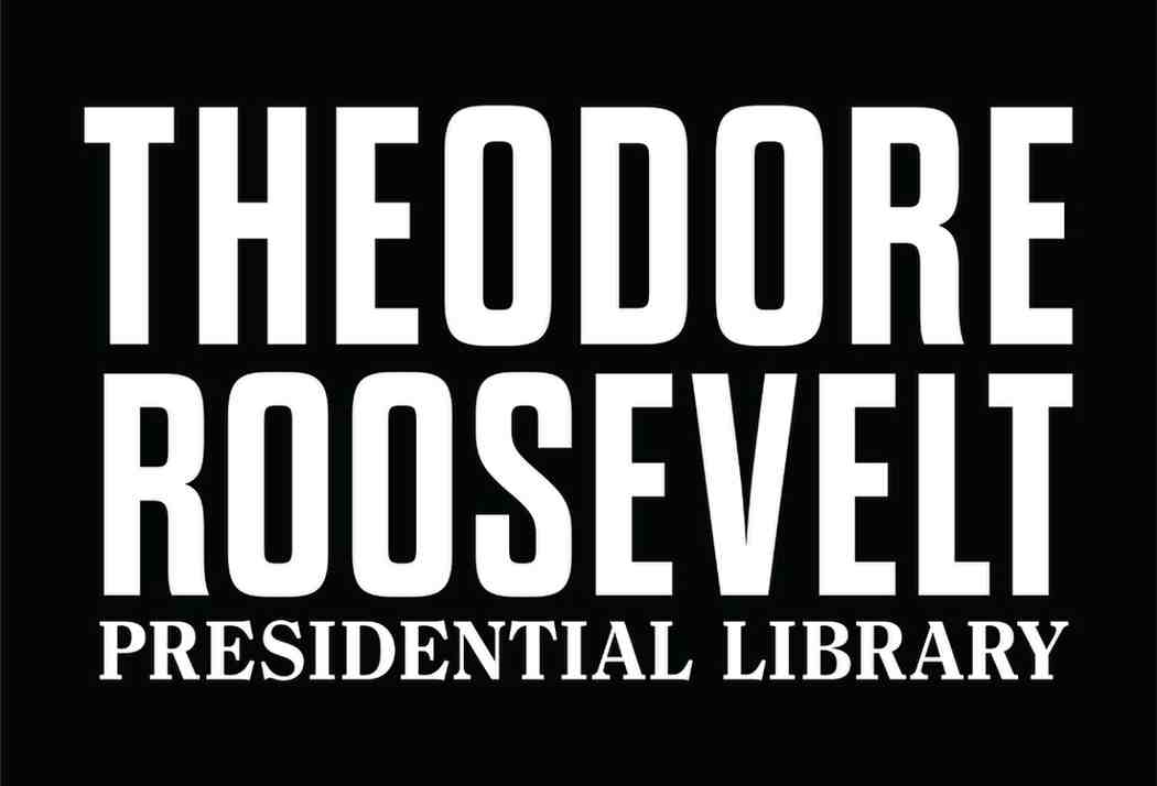 Theodore Roosevelt Presidential Library